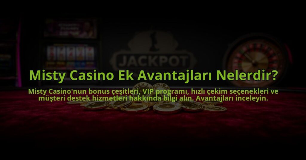Misty-Casino-Ek-Avantajlari-Nelerdir-overlay-1784476248.jpg