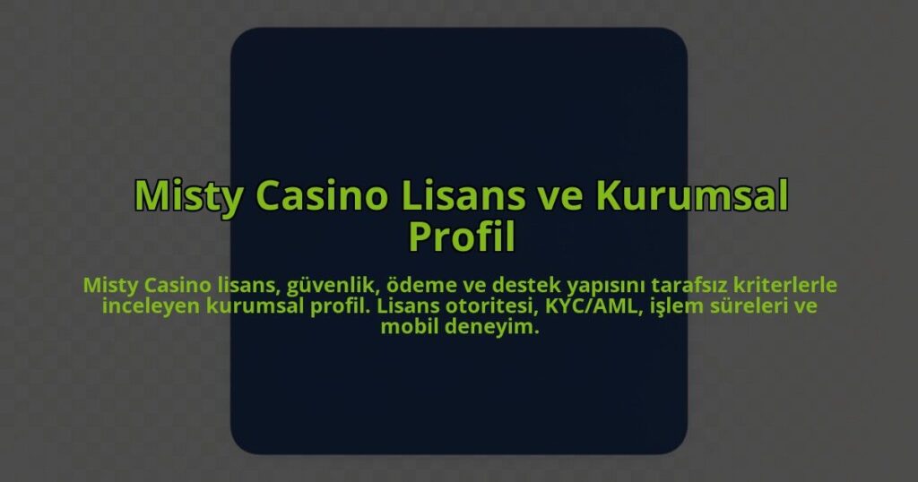 Misty-Casino-Lisans-ve-Kurumsal-Profil-overlay-1784403332.jpg