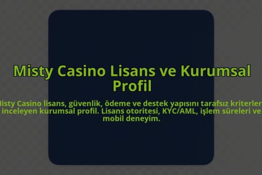 Misty-Casino-Lisans-ve-Kurumsal-Profil-overlay-1784403332.jpg
