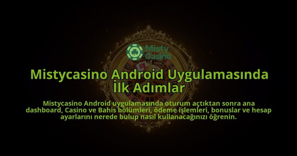 Mistycasino-Android-Uygulamasinda-Ilk-Adimlar-overlay-1786612513.jpg