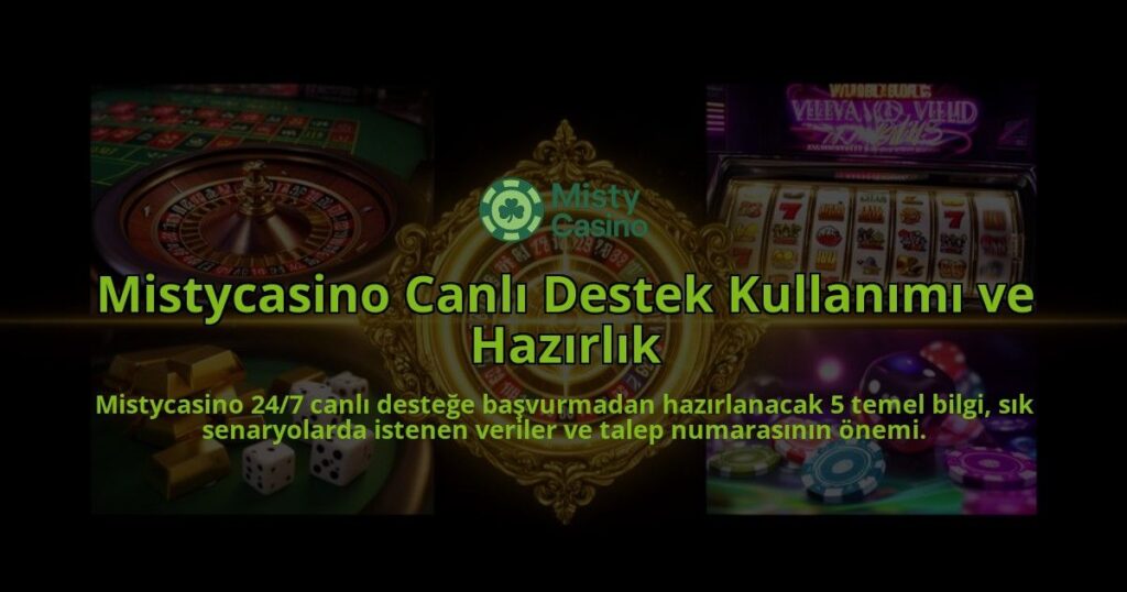 Mistycasino-Canli-Destek-Kullanimi-ve-Hazirlik-overlay-1786628364.jpg