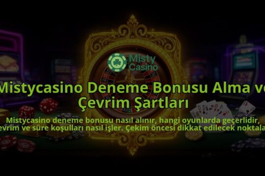 Mistycasino-Deneme-Bonusu-Alma-ve-Cevrim-Sartlari-overlay-1786628163.jpg