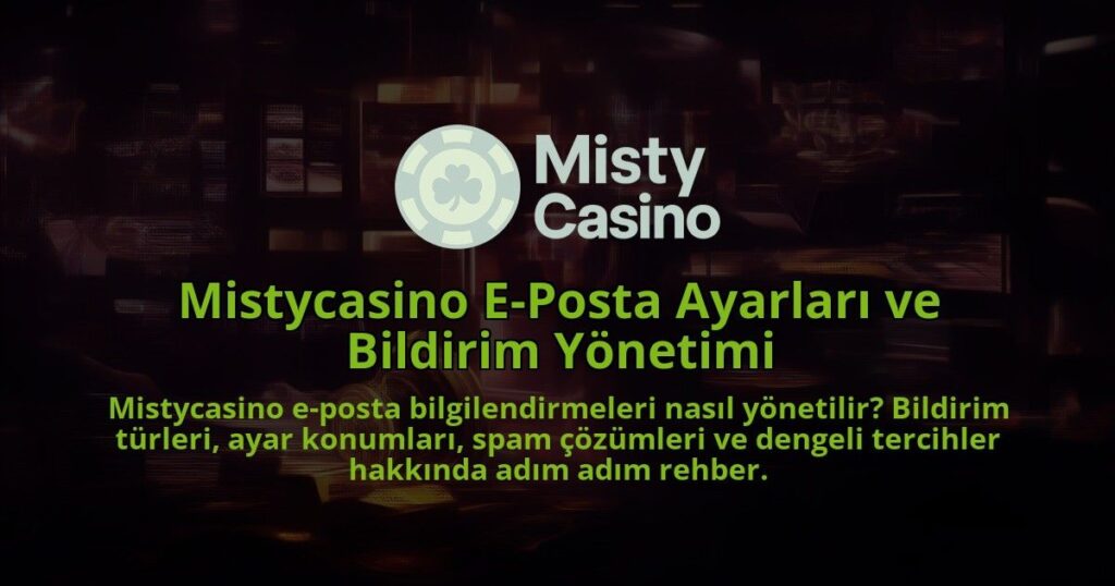 Mistycasino-E-Posta-Ayarlari-ve-Bildirim-Yonetimi-1786638857.jpg