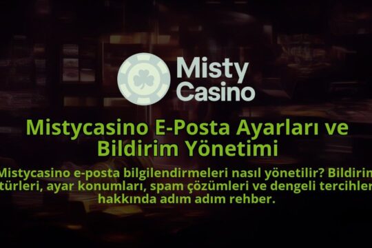 Mistycasino-E-Posta-Ayarlari-ve-Bildirim-Yonetimi-1786638857.jpg