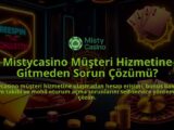 Mistycasino-Musteri-Hizmetine-Gitmeden-Sorun-Cozumu-overlay-1786642512.jpg