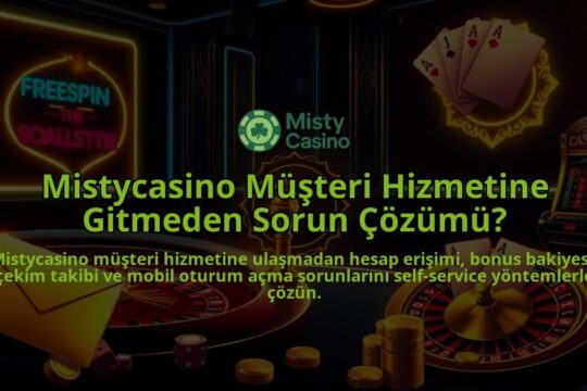 Mistycasino-Musteri-Hizmetine-Gitmeden-Sorun-Cozumu-overlay-1786642512.jpg