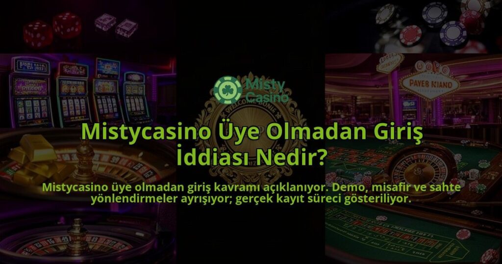 Mistycasino-Uye-Olmadan-Giris-Iddiasi-Nedir-overlay-1786612761.jpg