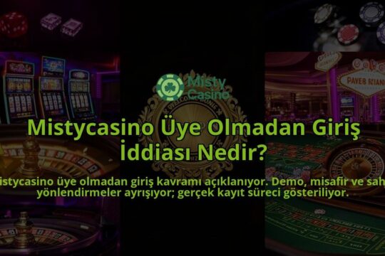 Mistycasino-Uye-Olmadan-Giris-Iddiasi-Nedir-overlay-1786612761.jpg