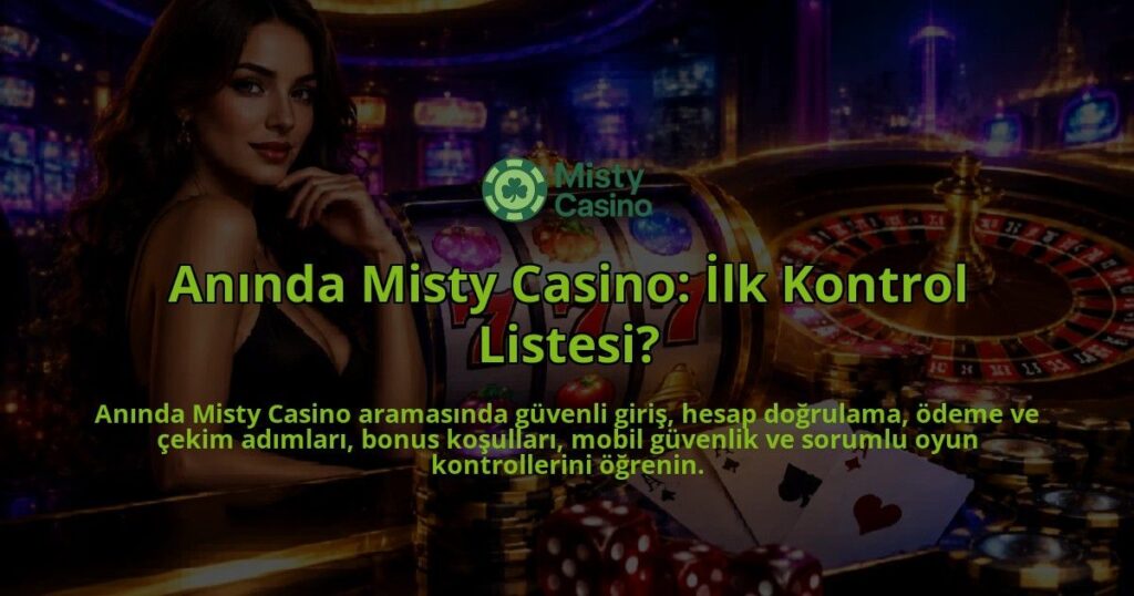 Aninda-Misty-Casino-Ilk-Kontrol-Listesi-overlay-1790031887.jpg