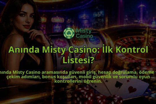 Aninda-Misty-Casino-Ilk-Kontrol-Listesi-overlay-1790031887.jpg