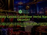 Misty-Casino-Canli-Skor-Verisi-Nasil-Okunur-overlay-1788727537.jpg